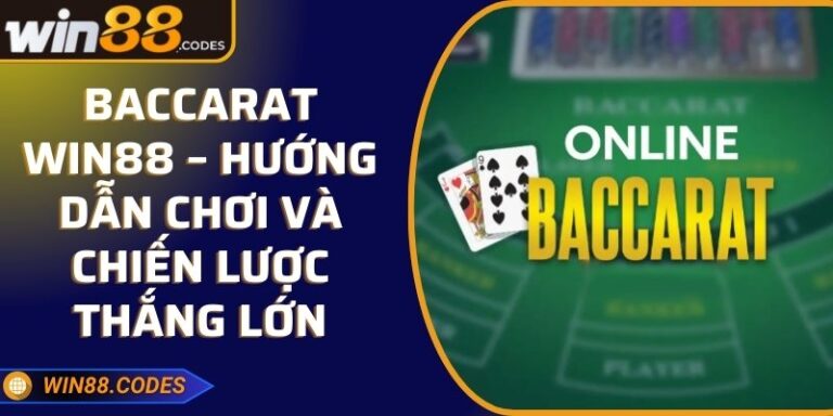 Baccarat Win88 – Hướng Dẫn Chơi Và Chiến Lược Thắng Lớn 7 Baccarat Win88 – Hướng Dẫn Chơi Và Chiến Lược Thắng Lớn