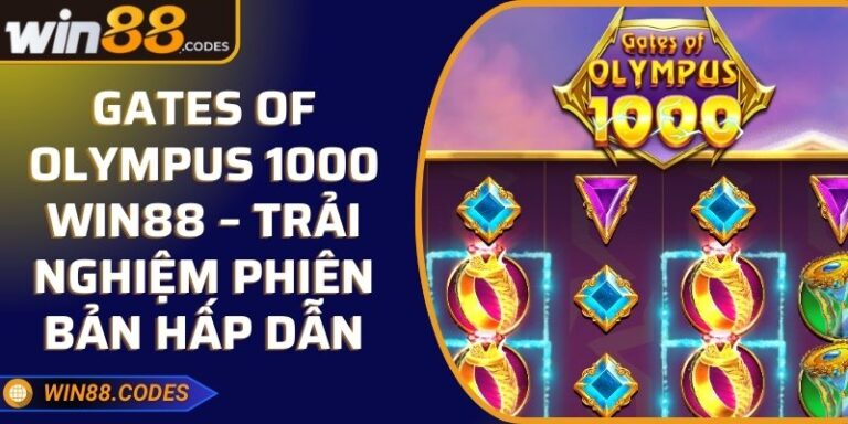 Gates Of Olympus 1000 Win88 – Trải Nghiệm Phiên Bản Hấp Dẫn 7 Gates Of Olympus 1000 Win88 – Trải Nghiệm Phiên Bản Hấp Dẫn
