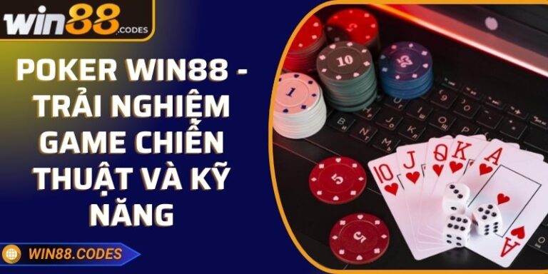 Poker Win88 - Trải Nghiệm Game Chiến Thuật Và Kỹ Năng 6 Poker Win88 - Trải Nghiệm Game Chiến Thuật Và Kỹ Năng